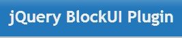 BlockUI – The jQuery BlockUI